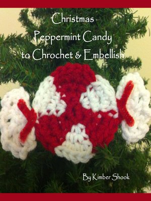 cover image of Christmas Peppermint Candy Ornament to Crochet & Embellish